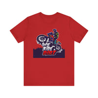 Dirt Bike Rider T-Shirt: We Ride Dirt Unisex Tee