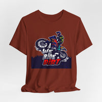 Dirt Bike Rider T-Shirt: We Ride Dirt Unisex Tee